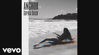 Sophia Black - Anchor (Audio)