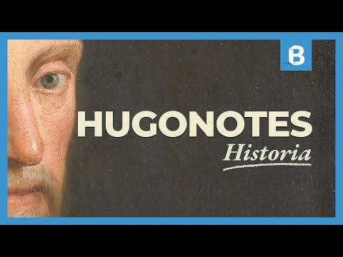 ¿Quiénes eran los HUGONOTES y qué sucedió con ellos?
