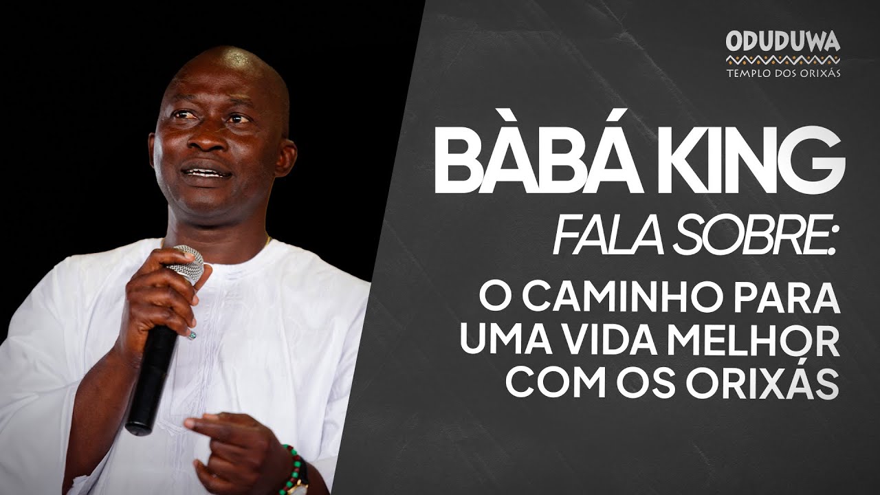 Bàbá King fala sobre | O caminho para uma vida melhor com os orixás