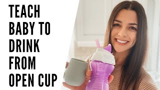 Teach baby to drink from open cup