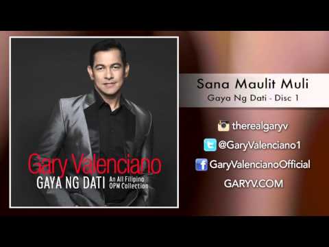 Gary Valenciano Gaya Ng Dati Album - Sana Maulit Muli