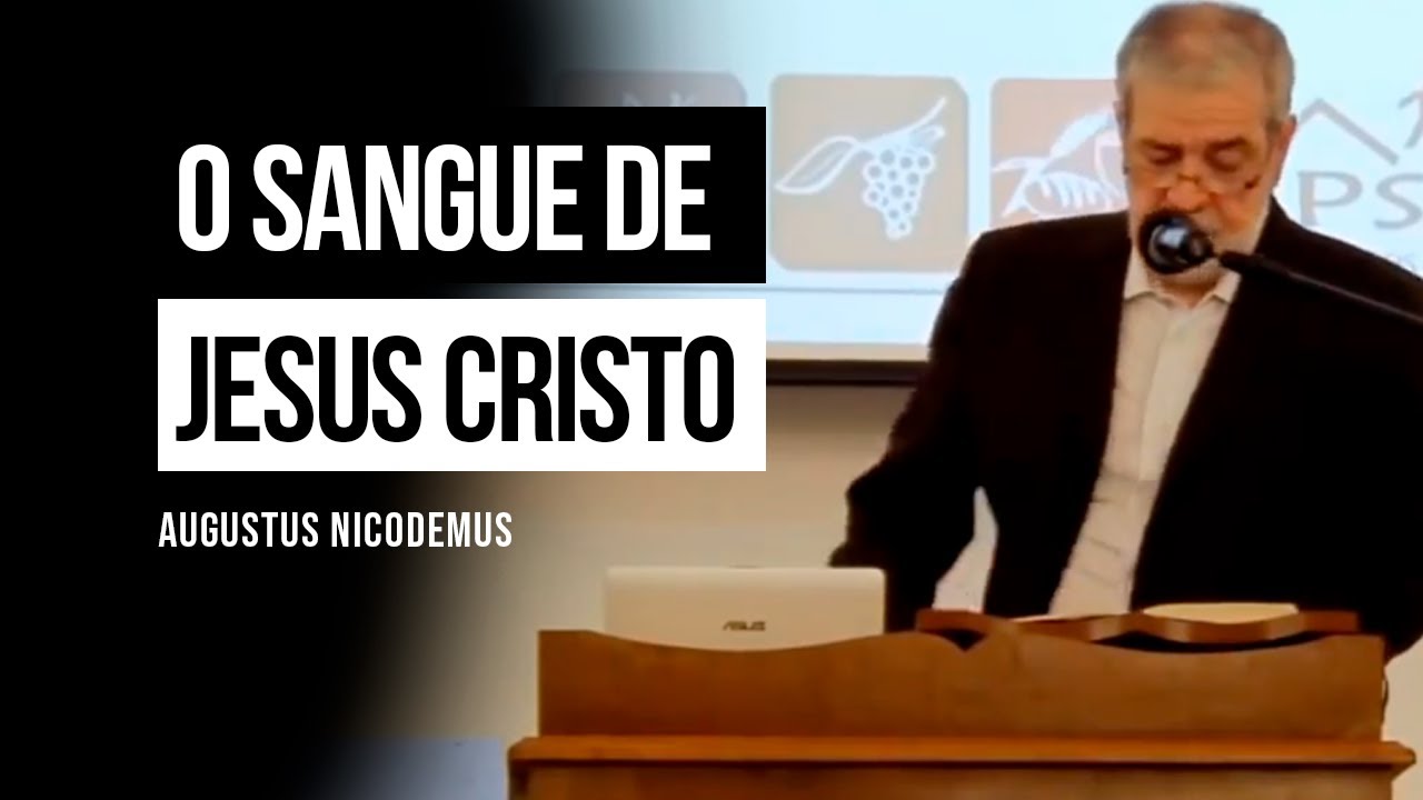 O Sangue de Jesus Cristo - Augustus Nicodemus