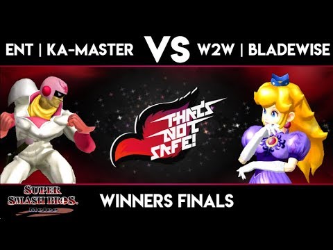 That's Not Safe #69 - ENT | Ka-Master vs W2W | Bladewise - Melee Winners Finals