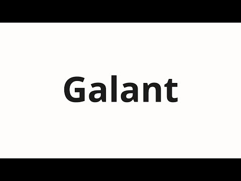 How to pronounce Galant