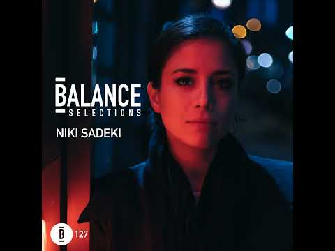 Balance Selections 127: Niki Sadeki