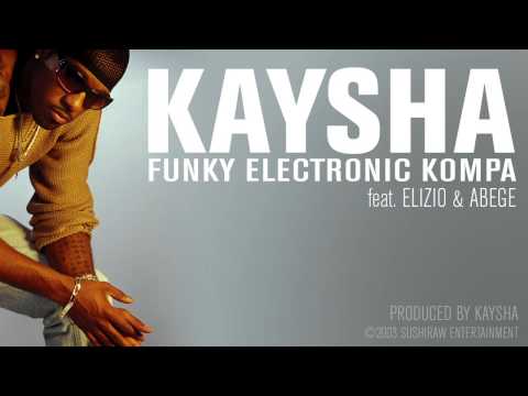 Kaysha x Elizio x Abege - Funky Electronic Kompa