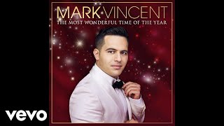 Mark Vincent - It's the Most Wonderful Time of the Year (Audio)