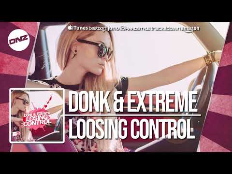DNZF456 // DONK & EXTREME - LOOSING CONTROL (Official Video DNZ Records)