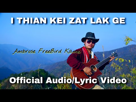 Ambrose FreeBird - I THIAN KEI ZAT LAK GE (Original Audio/Lyric Video) • Rongmei Love Song