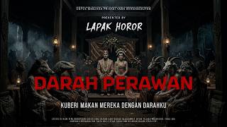 Download lagu VIRGIN BLOOD - I FED THEM WITH MY BLOOD | EP555 Lapak Horor mp3 Download lagu VIRGIN BLOOD - I FED THEM WITH MY BLOOD | EP555 Lapak Horor mp3
