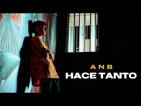 ANB - HACE TANTO (Official Video)