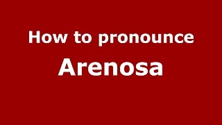 How to pronounce Arenosa