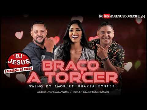 SWING DO AMOR FEAT. RHAYZA FONTES - BRAÇO A TORCER - MÚSICA NOVA - LANÇAMENTO - DJ JESUS