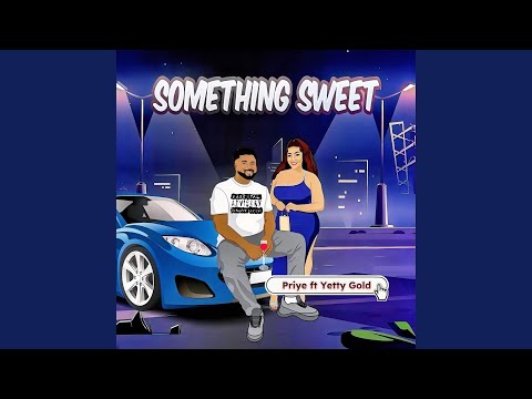 Something Sweet (feat. Yetty Gold)