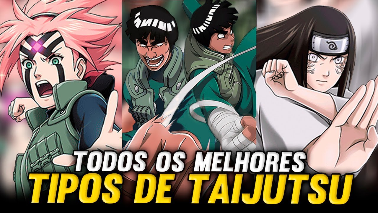 OS 10 TIPOS DE TAIJUTSU MAIS PODEROSOS E TEMIDOS DE NARUTO