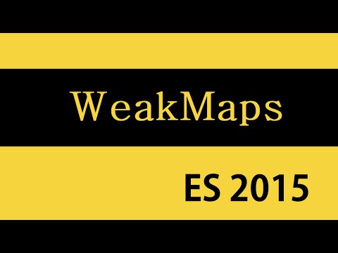 ES6 and Typescript Tutorial - 35 - WeakMaps