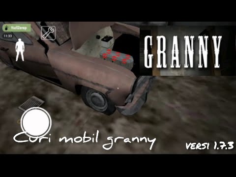 Mari Curi Mobil Granny!!! - Granny 1.7.3