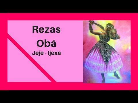 Rezas de Oba  - Reza Oba  - Oba  - Jeje Ijexa  - Batuque RS
