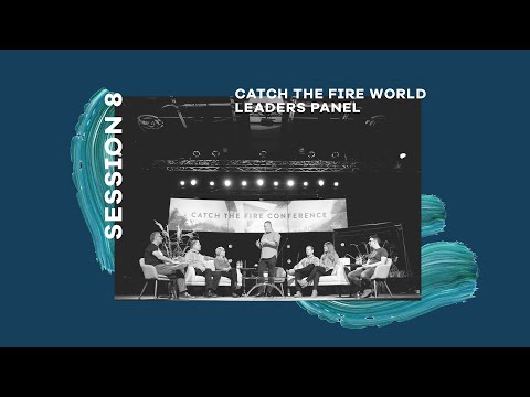 Leaders Panel and Impartation | Catch the Fire Conference 2018 - Session 8