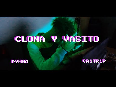 CAiTRiP ft. DYNNO - CLONA Y VASITO 💤 - (Prod Duran.)