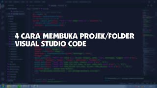 Membuka Project atau Folder di Visual Studio Code