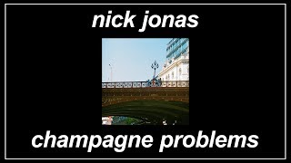 Champagne Problems - Nick Jonas (Lyrics)