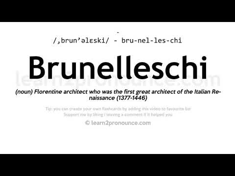 Pronunciation of Brunelleschi | Definition of Brunelleschi