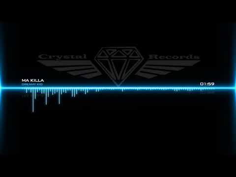 Dreamy Kid   Ma Killa Crystal rec