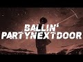 PARTYNEXTDOOR Ballin Lyrics