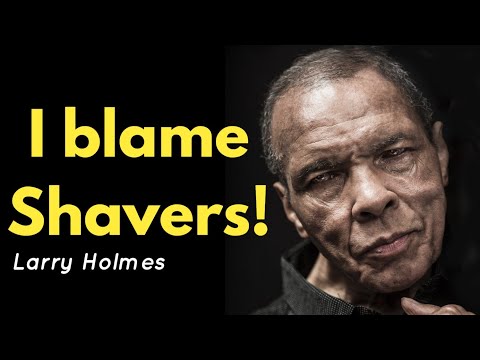 Larry Holmes: I Blame Earnie Shavers For Muhammad Ali Injuries