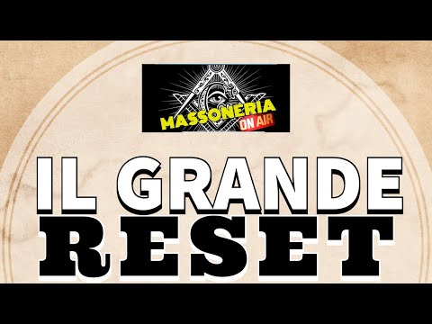 Il GRANDE RESET - Massoneria On Air - Puntata 51 (25-03-2021)
