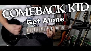Comeback Kid - Get Alone (Guitar Cover)