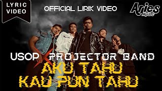Download lagu Usop X Projector Band - Aku Tahu Kau Pun Tahu (Lyric Video) mp3