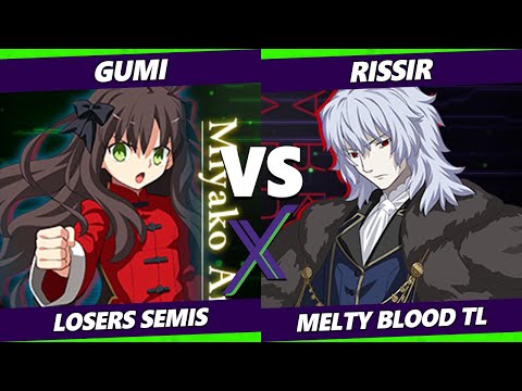 F@X 432 Losers Semis - GUMI (Miyako) Vs. Rissir (Vlov) Melty Blood: Type Lumina