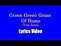 Green Green Grass Of Home Lyrics Video Tom Jones