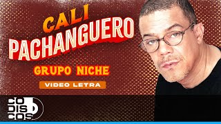 Cali Pachanguero Grupo Niche - Video Letra