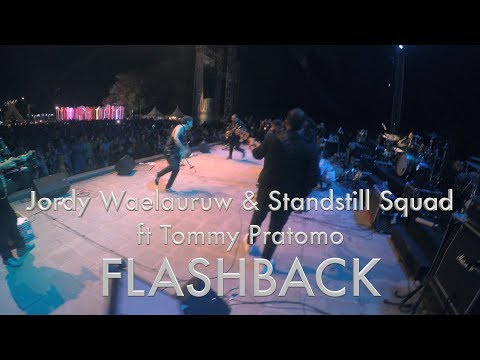 Jordy Waelauruw & Standstill Squad ft Tommy Pratomo - FLASHBACK