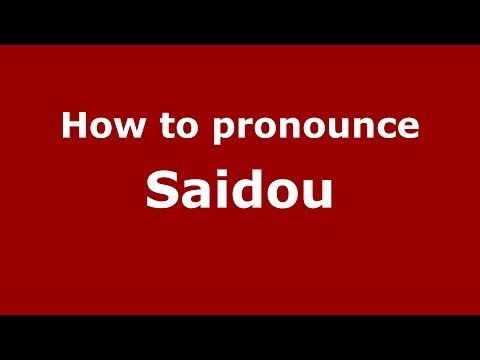 How to pronounce Saidou (French) - PronounceNames.com