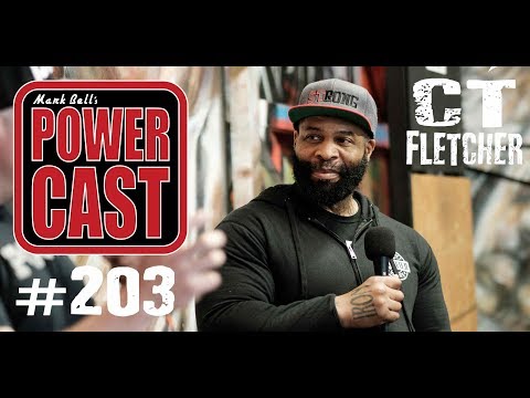 C.T. Fletcher | Mark Bell's PowerCast #203