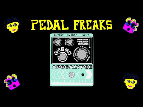 PEDAL FREAKS | Season 1 Episode 1 | Death By Audio: Apocalypse