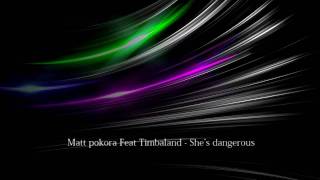 Matt pokora feat, Timbaland - She´s dangerous
