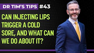 Can injecting lips trigger a cold sore, and what can we do about it? | Dr Tim&#39;s Tips
