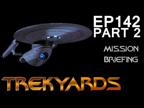 Trekyards EP142 - Excelsior Class (Part 2)