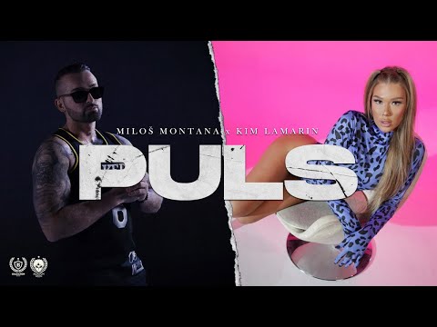 MILOŠ MONTANA x KIM LAMARIN - PULS (OFFICIAL VIDEO)