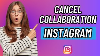 How To Cancel Collaboration on Instagram (SIMPLE)