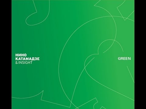 Nino Katamadze & Insight - Until (Green)