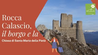 ROCCA CALASCIO: il borgo e la Chiesa di Santa Maria della Pietà