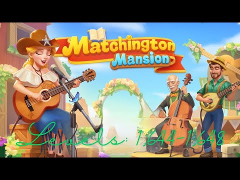 Matchington Mansion Levels 1,644-1,648