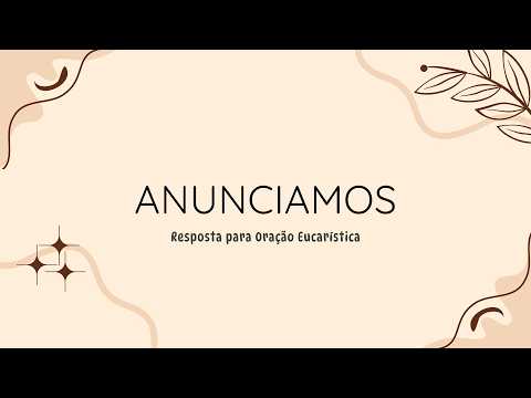 Anunciamos, Senhor A Vossa Morte - Laryssa…