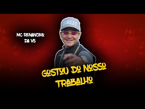 Mc Renanzinho da VS - Gostou do nosso trabalho (Video clipe oficial)
